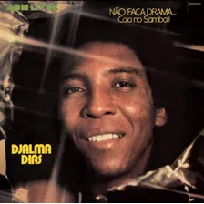 Cd Djalma Dias - Não Faça Drama Caia No Samba Foto  mini 1