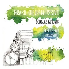 Cd + Dvd Brasil (re)percussivo Douglas Gutjahr Percussão Foto mini 1