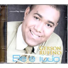 Cd Gerson Rufino - Ele É Tudo - Incluso Playback Foto  mini 1