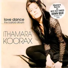 Cd Ithamara Koorax - Love Dance - The Ballad Album Foto mini 1