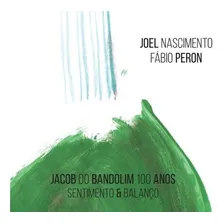 Cd Jacob Do Bandolim 100 Anos - Sentimento & Balanço (2018) Foto mini 1