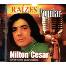 Cd Nilton Cesar Raízes Popular Grandes Sucessos Foto mini 1