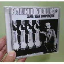 Cd Paulinho Nogueira - Canta Sua Composiçoes Discobertas Foto mini 3