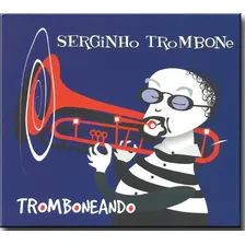 Cd Serginho Trombone - Tromboneando Foto mini 1
