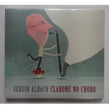 Cd - Sérgio Albach - ( Clarione No Choro ) Foto  mini 1