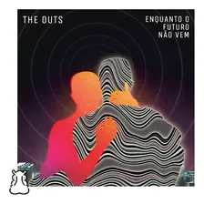 Cd The Outs Enquanto O Futuro Não Vem 2018 Novo Lacrado Foto mini 1