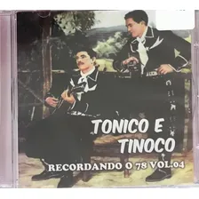 Cd-tonico E Tinoco -recordando O 78 -vol 4 Foto  mini 1