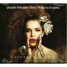 Cd Vanesa Da Mata - Quando Deixamos Nossos Beijos (lacrado) Foto mini 1