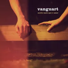 Cd Vanguart Muito Mais Que O Amor Lacrado Novo Foto mini 1