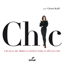 Chic : Um guia de moda e estilo para o Século XXI, de Kalil, Glória. Editorial Serviço Nacional de Aprendizagem Comercial, capa mole em português, 2011 Foto  mini 1