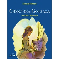 Chiquinha Gonzaga - Crianças Famosas, De Diniz, Edinha. Editora Callis, Capa Mole Em Português Foto  mini 1
