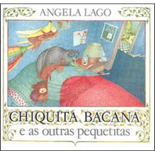 Chiquita Bacana E As Outras Pequetitas, De Lago, Angela. Editora Rhj Editora, Capa Mole Em Português Foto  mini 1