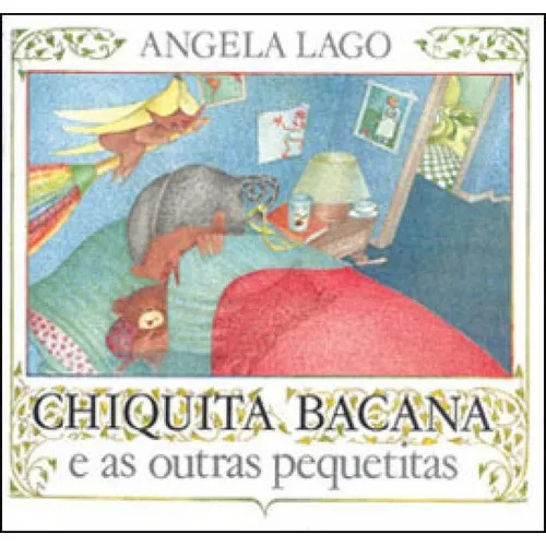Chiquita Bacana E As Outras Pequetitas, De Lago, Angela. Editora Rhj Editora, Capa Mole Em Português Foto 1