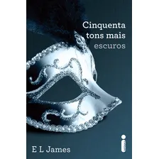 Cinquenta tons mais escuros: (Série Cinquenta tons de cinza vol. 2), de James, E. L. Cinquenta tons de cinza (2), vol. 2. Editorial Editora Intrínseca Ltda., capa mole em português, 2012 Foto mini 2