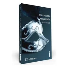 Cinquenta tons mais escuros: (Série Cinquenta tons de cinza vol. 2), de James, E. L. Cinquenta tons de cinza (2), vol. 2. Editorial Editora Intrínseca Ltda., capa mole em português, 2012 Foto mini 1