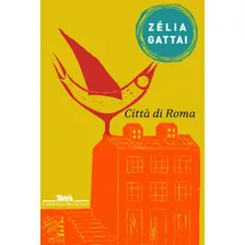 CittĂ di Roma, de Gattai, ZĂ©lia. Editorial Companhia das Letras, capa mole em portuguĂȘs, 2012 Foto mini 1