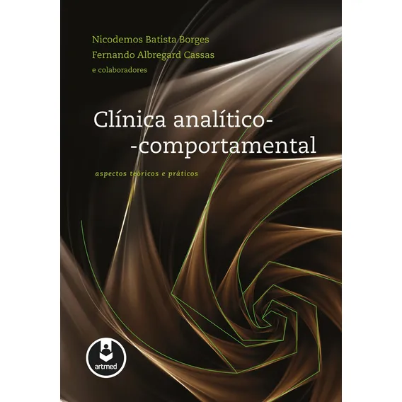 Clínica Analítico-Comportamental: Aspectos teóricos e práticos, de Borges, Nicodemos Batista. Editorial Artmed, capa mole em português, 2012 Foto 1