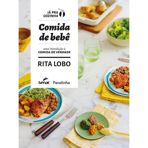 Comida De Bebê: Uma Introdução A Comida De Verdade, De Rita Lobo. Editora Senac Sao Paulo, Capa Dura Em Português, 2019 Foto 1