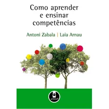 Como Aprender E Ensinar Competências: Como Aprender E Ensinar Competências, De Antoni; Arnau, Laia. Editora Penso (grupo A), Capa Mole, Edição 1 Em Português Foto  mini 1