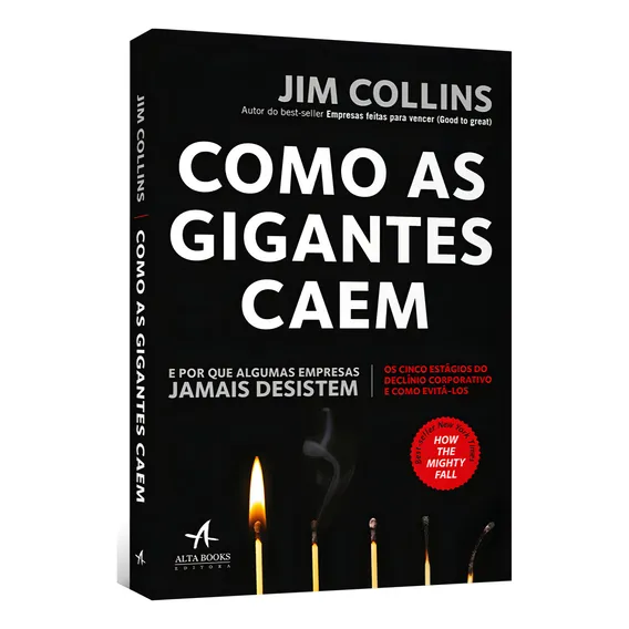 Como as gigantes caem: e por que algumas empresas jamais desistem - Editora Alta Books Foto 1