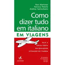 Como dizer tudo em italiano em viagens, de Santurbano, Andrea. Como dizer tudo Editorial Starling Alta Editora E Consultoria Eireli, capa mole em português, 2019 Foto mini 1