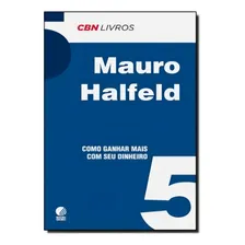 Como Ganhar Mais Com O Seu Dinheiro - Mauro Halfeld Foto mini 1