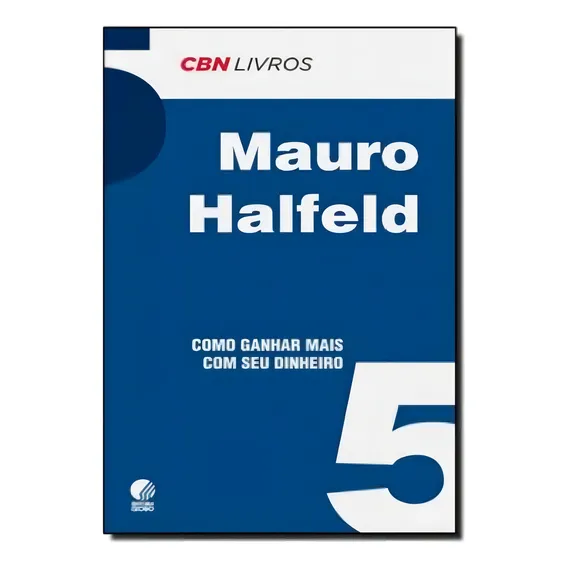 Como Ganhar Mais Com O Seu Dinheiro - Mauro Halfeld Foto 1