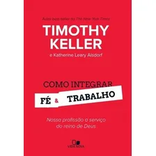 Como Integrar Fé E Trabalho Livro Timothy Keller, de Timothy Keller. Editora Vida Nova, edição 2014 em português, 2017 Foto  mini 1