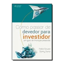 Como Passar De Devedor Para Investidor Um Guia De Finanças, De Fabio; Dana, Samy. Editora Cengage, Capa Mole Em Português Foto  mini 1