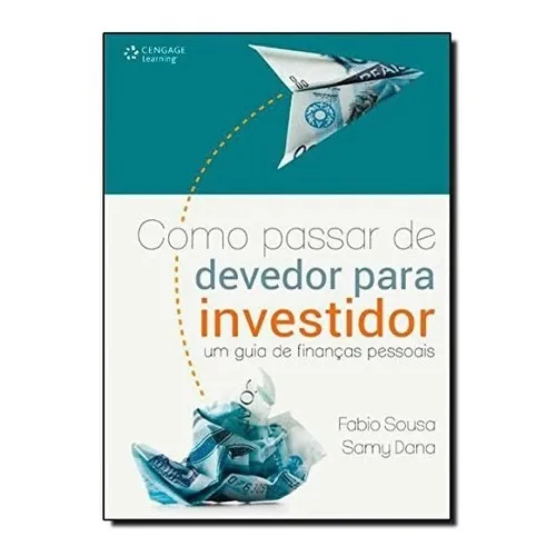 Como Passar De Devedor Para Investidor Um Guia De Finanças, De Fabio; Dana, Samy. Editora Cengage, Capa Mole Em Português Foto 1