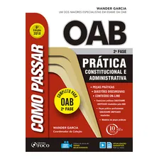 Como passar na OAB 2ª fase ? Prática Administrativa e Constitucional ? 6ª edição - 2018, de Garcia, Wander. Como passar Editorial Editora Foco JurÃdico Ltda, capa mole em português, 2018 Foto mini 2