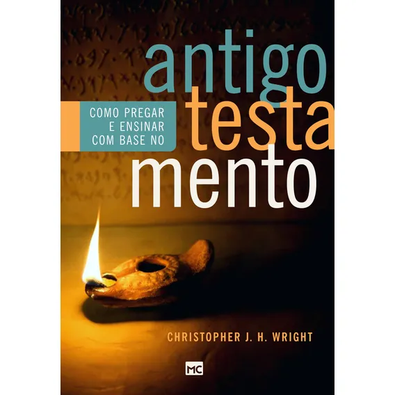 Como pregar e ensinar com base no Antigo Testamento, de Wright, Christopher J.H. Editorial AssociaÇÃO Religiosa Editora Mundo CristÃO, capa mole em português, 2019 Foto 1