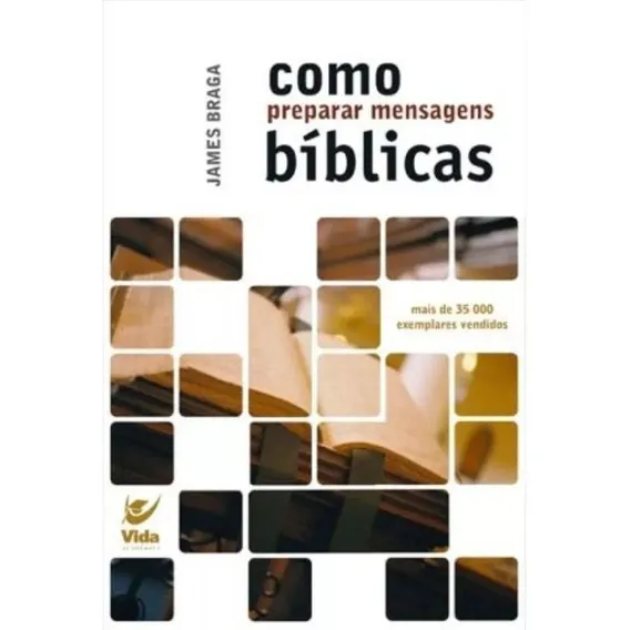 Como Preparar Mensagens Biblicas (Nova Edicao), de James Braga. Editora Vida, capa mole em português, 2005 Foto 1