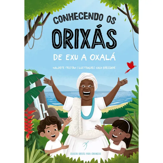 Conhecendo os Orixás: De Exu a Oxalá, de Tristão, Waldete. O Livro dos Orixás Para Crianças (1), vol. 1. Editorial Arole Editora e Produtora Cultural EIRELI, capa mole em português, 2018 Foto 1