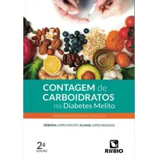 Contagem De Carboidratos No Diabetes Melito - Abordagem Teorica E Pratica - 2ª Ed, De Souto, Debora Lopes; Rosado, Eliane Lopes. Editora Rubio, Capa Brochura, Edição 2 Em Português Foto mini 1