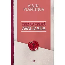 Crença Crista Avalizada, De Plantinga, Alvin. Editora Vida Nova, Capa Mole Em Português Foto mini 1