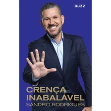 Crença inabalável, de Rodrigues, Sandro. Editorial BUZZ EDITORA, capa mole em português, 2018 Foto  mini 1