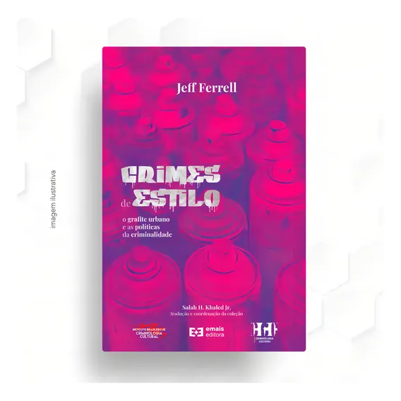 Crimes de Estilo - Coleção Criminologia Cultural, de Jelf Ferrell. Editorial EMais Editora, tapa mole en português Foto 1