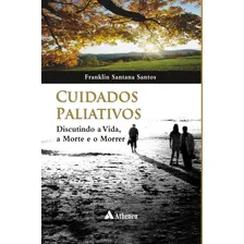 Cuidados paliativos - discutindo a vida, a morte e o morrer, de Santos, Franklin Santana. Editorial EDITORA ATHENEU, capa mole em português, 2009 Foto mini 1