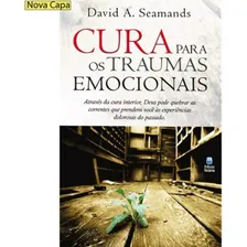 Cura Para Os Traumas Emocionais - David A. Seamands LIVRO, de David A. Seamands. Editora Betania, capa mole em português Foto  mini 1