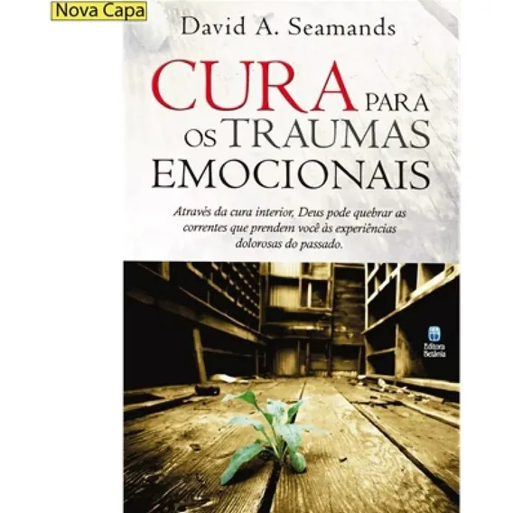 Cura Para Os Traumas Emocionais - David A. Seamands LIVRO, de David A. Seamands. Editora Betania, capa mole em português Foto 1