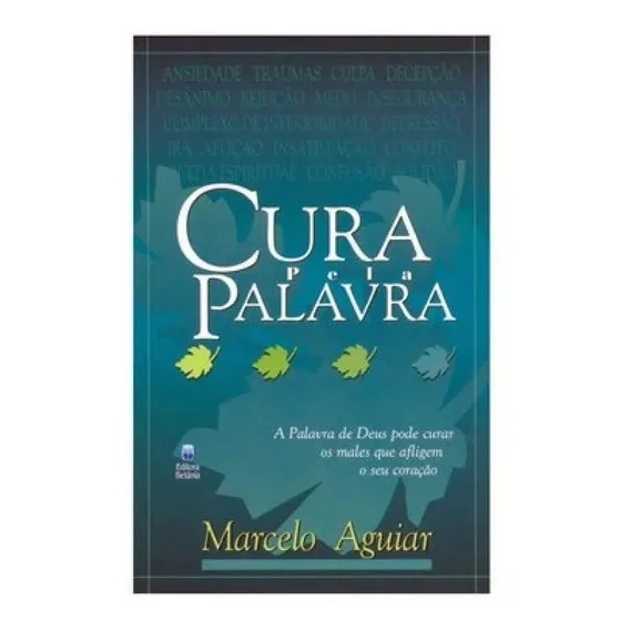 Cura Pela Palavra - Marcelo Aguiar Bt Indique Cura Pela Pa, de BETANIA. Editorial Betania, tapa mole en português Foto 1