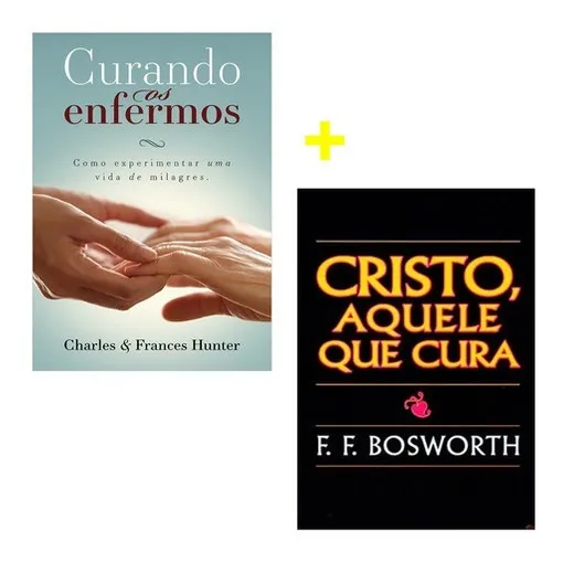 Curando Os Enfermos + Cristo Aquele Que Cura F F Bosworth Foto 1