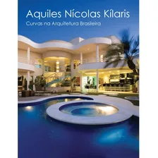 Curvas na arquitetura brasileira vol.1, de Nícolas Kílaris, Aquiles. Arquitetura Editorial Ciranda Cultural Editora E Distribuidora Ltda., capa dura em português, 2010 Foto mini 1