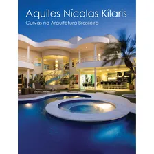 Curvas na arquitetura brasileira vol.1, de Nícolas Kílaris, Aquiles. Arquitetura Editorial Ciranda Cultural Editora E Distribuidora Ltda., capa dura em português, 2010 Foto mini 2