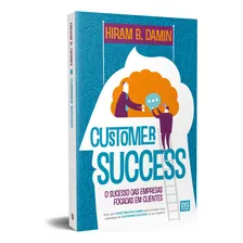 Customer Success: O sucesso das empresas focadas em clientes, de Hiram, Damin. Editorial Dvs Editora Ltda, capa mole em português, 2019 Foto mini  3