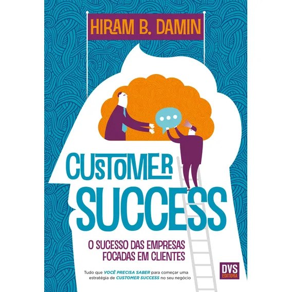 Customer Success: O sucesso das empresas focadas em clientes, de Hiram, Damin. Editorial Dvs Editora Ltda, capa mole em português, 2019 Foto 1