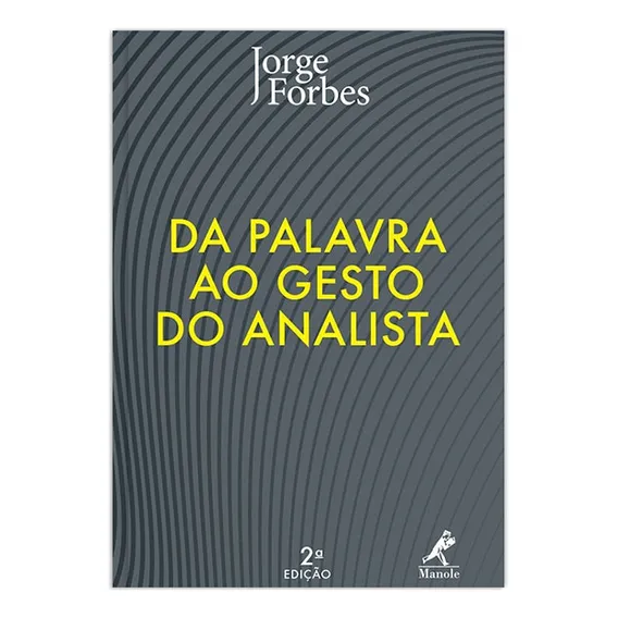 Da palavra ao gesto do analista, de Forbes, Jorge. Editorial Editora Manole LTDA, capa mole em português, 2014 Foto 1