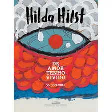 De amor tenho vivido: 50 poemas, de Hilst, Hilda. Editorial Companhia das Letras, capa dura em português, 2018 Foto mini 1