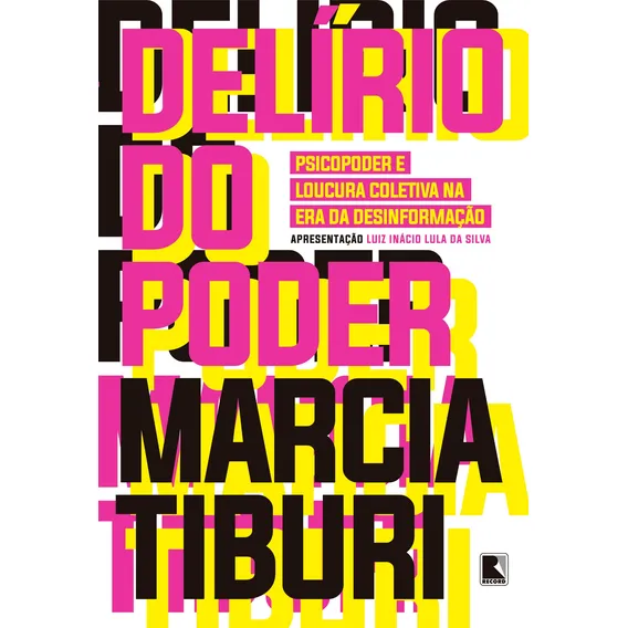 Delírio do poder: Psicopoder e loucura coletiva na era da desinformação, de Tiburi, Marcia. Editorial Editora Record Ltda., capa mole em português, 2019 Foto 1